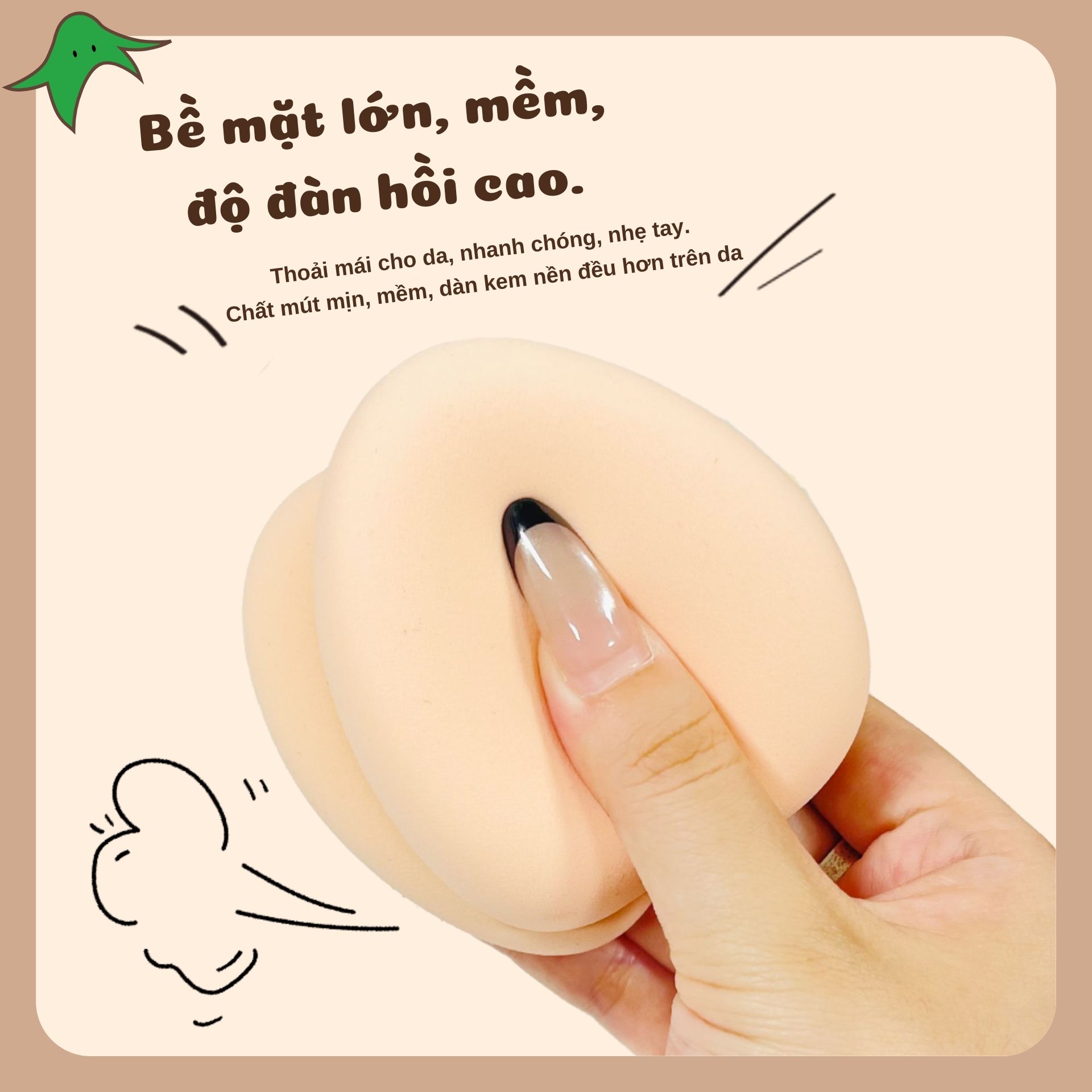 Mút trang điểm hình quả mướp đắng dễ thương, kích thước to, chất liệu mềm mịn, đàn hồi tốt. Dùng được cả khô và ướt, giúp tán kem nền nhanh, đều màu, mịn và tự nhiên.